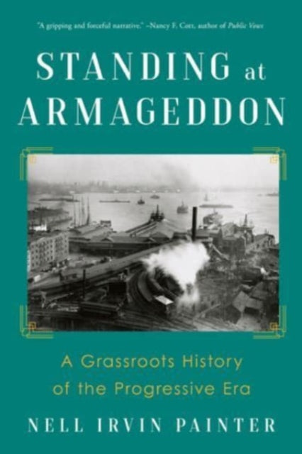 Standing at Armageddon  A Grassroots History of the Progressive Era