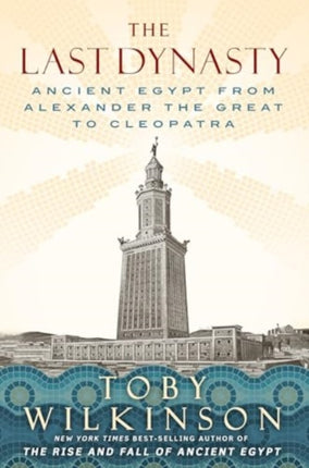 The Last Dynasty  Ancient Egypt from Alexander the Great to Cleopatra