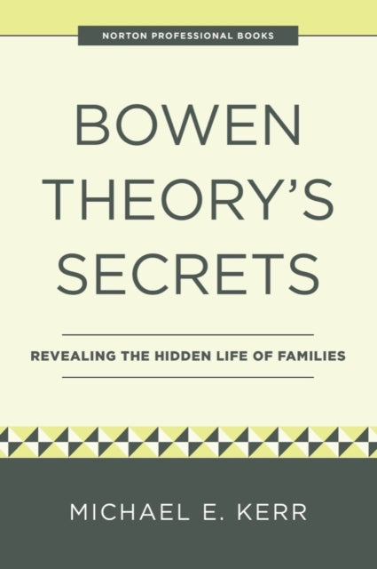 Bowen Theory's Secrets: Revealing the Hidden Life of Families