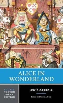 Alice in Wonderland  A Norton Critical Edition