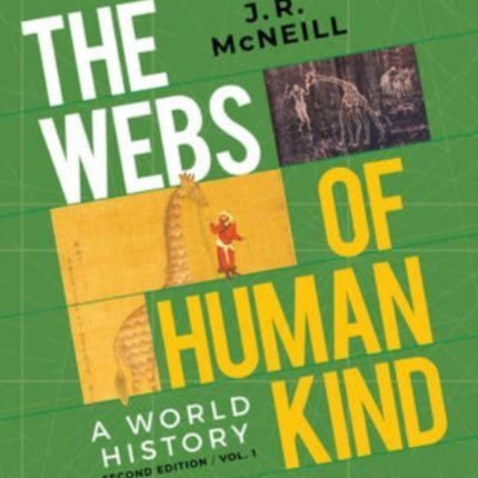 The Webs of Humankind  A World History with Norton Illumine Ebook InQuizitive Maps and Primary Source Exercises History Skills Tutorials