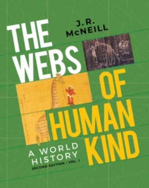 The Webs of Humankind  A World History with Norton Illumine Ebook InQuizitive Maps and Primary Source Exercises History Skills Tutorials