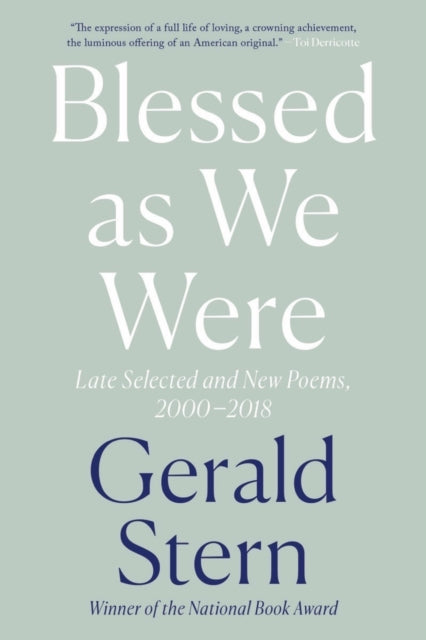 Blessed as We Were: Late Selected and New Poems, 2000-2018