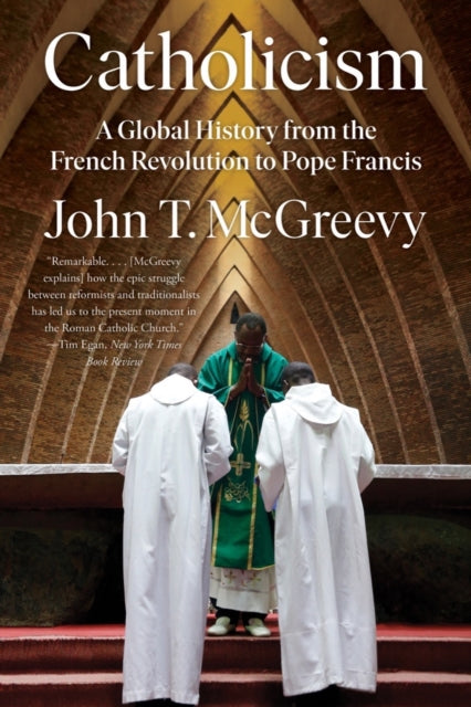 Catholicism: A Global History from the French Revolution to Pope Francis