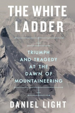 The White Ladder  Triumph and Tragedy at the Dawn