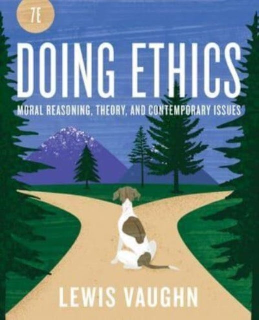 Doing Ethics  Moral Reasoning and Contemporary Moral Issues