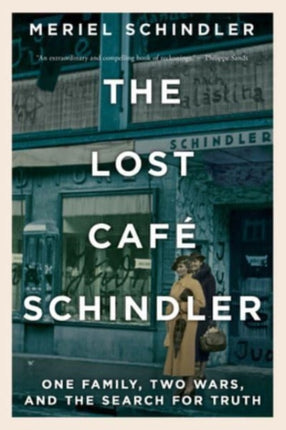 The Lost Café Schindler: One Family, Two Wars, and the Search for Truth