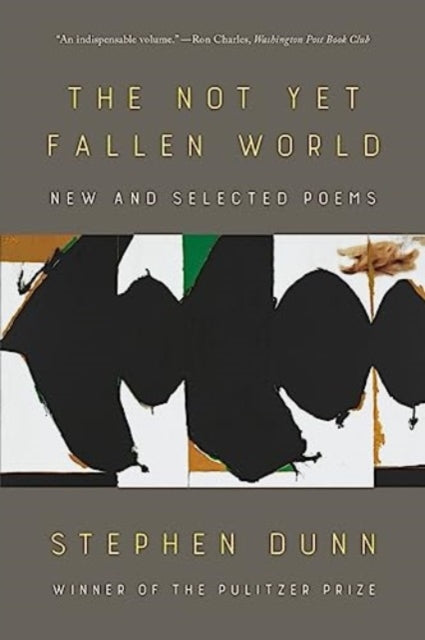 The Not Yet Fallen World  New and Selected Poems