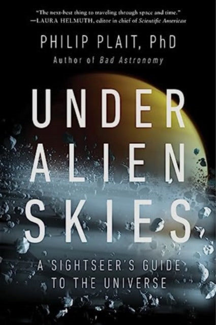 Under Alien Skies  A Sightseers Guide to the Universe