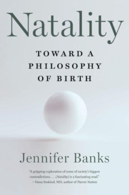 Natality  Toward a Philosophy of Birth