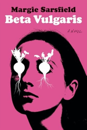Beta Vulgaris  A Novel