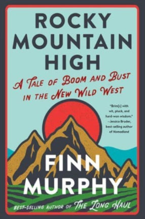 Rocky Mountain High  A Tale of Boom and Bust in the New Wild West