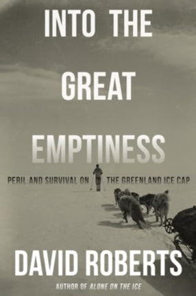 Into the Great Emptiness  Peril and Survival on