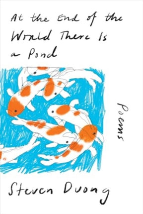 At the End of the World There Is a Pond  Poems