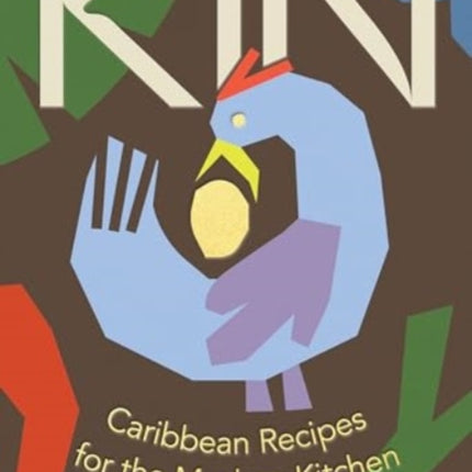 Kin  Caribbean Recipes for the Modern Kitchen