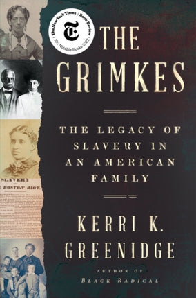 The Grimkes: The Legacy of Slavery in an American Family