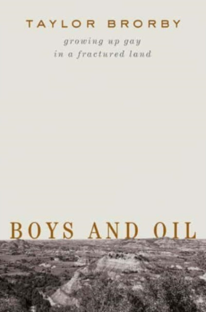 Boys and Oil: Growing Up Gay in a Fractured Land