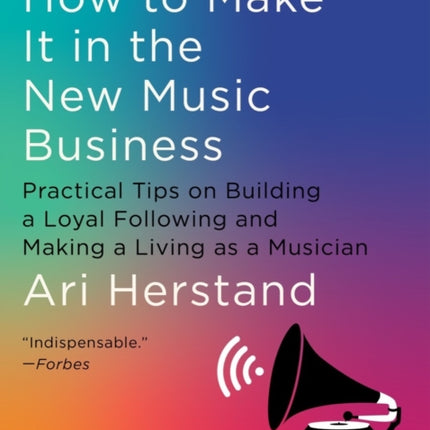 How To Make It in the New Music Business