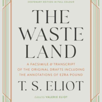 The Waste Land: A Facsimile & Transcript of the Original Drafts Including the Annotations of Ezra Pound