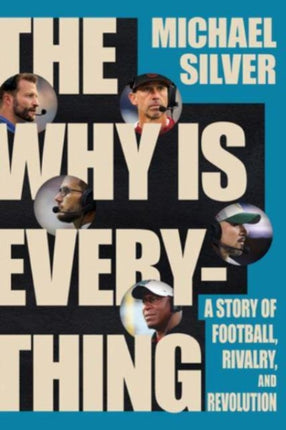 The Why Is Everything  A Story of Football Rivalry and Revolution