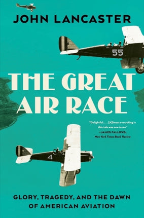 The Great Air Race: Glory, Tragedy, and the Dawn of American Aviation