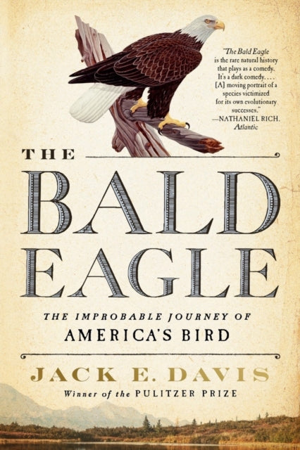 The Bald Eagle: The Improbable Journey of  America's Bird