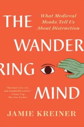 The Wandering Mind: What Medieval Monks Tell Us About Distraction