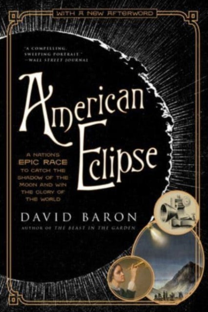 American Eclipse  A Nations Epic Race to Catch the Shadow of the Moon and Win the Glory of the World