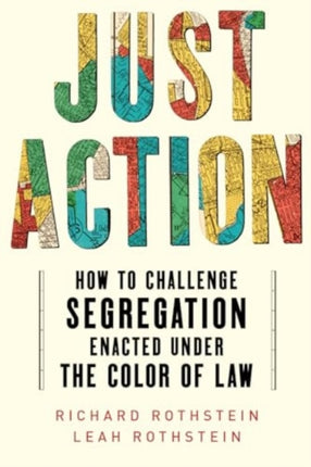 Just Action  How to Challenge Segregation Enacted