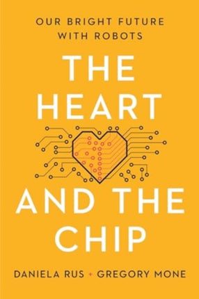The Heart and the Chip  Our Bright Future with Robots