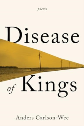 Disease of Kings  Poems