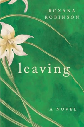 Leaving  A Novel
