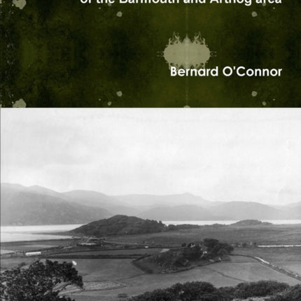The Geology Glaciation and Drainage of the Barmouth and Arthog area North Wales