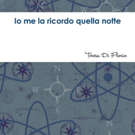 Io me la ricordo quella notte