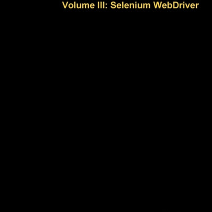 Selenium by Example  Volume III Selenium Webdriver