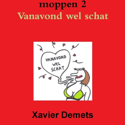 Vieze mannekes moppen 2 Vanavond wel schat