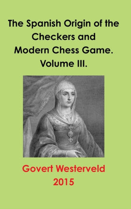The Spanish Origin of the Checkers and Modern