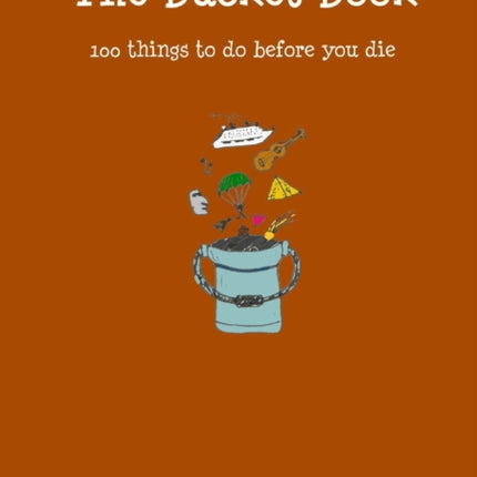 The Bucket Book 100 things to do before you die