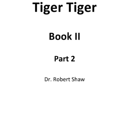 Tiger Tiger Book II Part 2