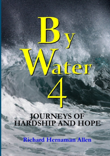By Water 4 Journeys of Hardship and Hope