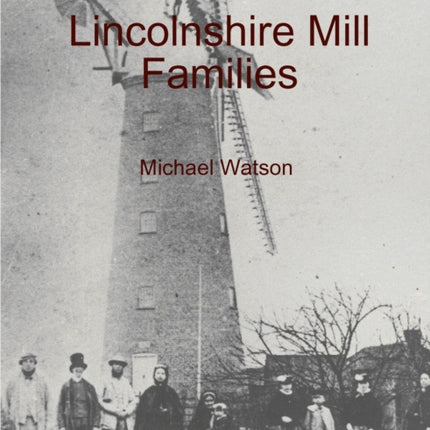 Lincolnshire Mill Families
