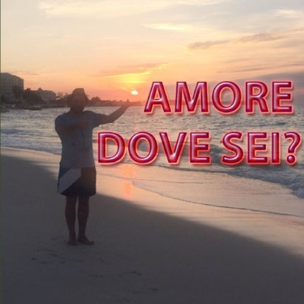 Amore Dove Sei