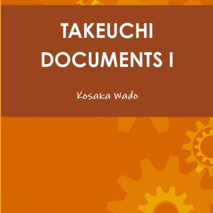 TAKEUCHI DOCUMENTS I