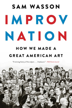 Improv Nation: How We Made a Great American Art