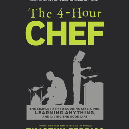 The 4-Hour Chef: The Simple Path to Cooking Like a Pro, Learning Anything, and Living the Good Life