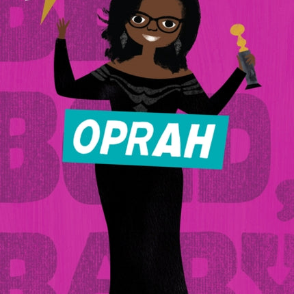 Be Bold, Baby: Oprah