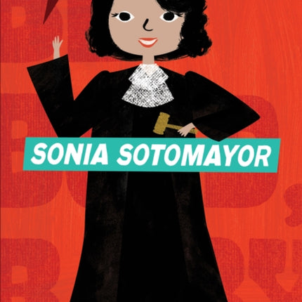 Be Bold, Baby: Sonia Sotomayor