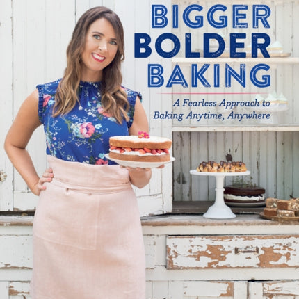 Bigger Bolder Baking