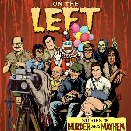 The Last Book On The Left: Stories of Murder and Mayhem from History's Most Notorious Serial Killers