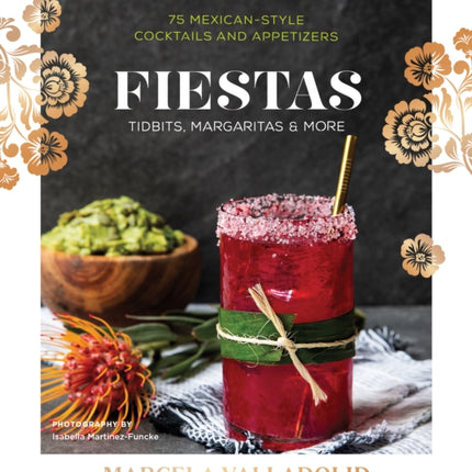 Fiestas: Tidbits, Margaritas & More